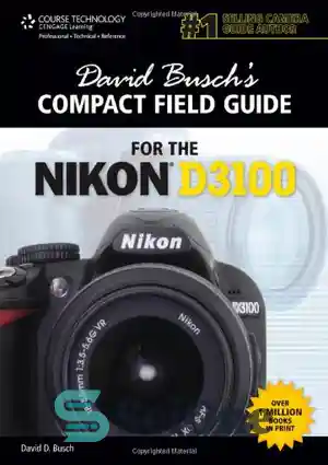 دانلود کتاب David Busch’s Compact Field Guide for the Nikon D3100 – راهنمای میدان فشرده دیوید بوش برای Nikon D3100